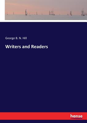 Writers and Readers - Hill, George B N
