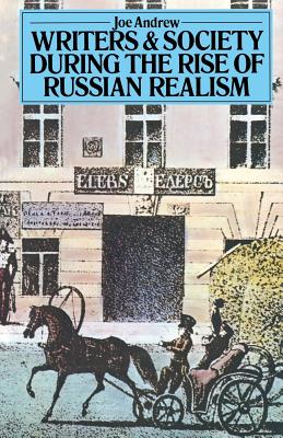 Writers and Society During the Rise of Russian Realism - Andrew, Joe