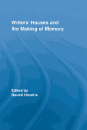 Writers' Houses and the Making of Memory