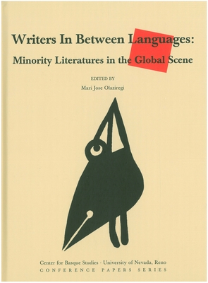 Writers in Between Languages: Minority Literatures in the Global Scene - Olaziregi, Mari Jose (Editor)