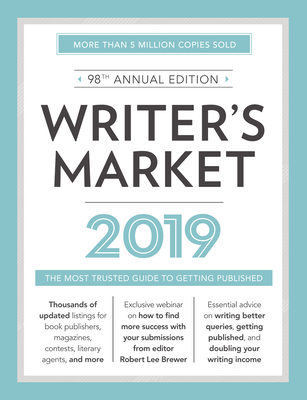 Writer's Market 2019: The Most Trusted Guide to Getting Published - Brewer, Robert Lee (Editor)