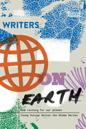 Writers on Earth: New Visions for Our Planet