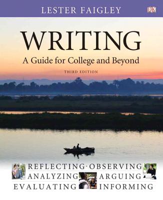 Writing: A Guide for College and Beyond - Faigley, Lester