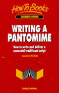 Writing a Pantomime: How to Write and Deliver a Successful Traditional Script - Cookman, Lesley