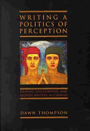 Writing a Politics of Perception: Memory, Holography, and Women Writers in Canada