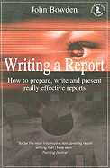 Writing a Report: How to Prepare, Write and Present Really Effective Reports