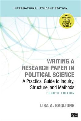 Writing a Research Paper in Political Science - International Student Edition: A Practical Guide to Inquiry, Structure, and Methods - Baglione, Lisa A.