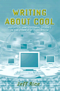 Writing about Cool: Hypertext and Cultural Studies in the Computer Classroom - Rice, Jeff