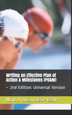 Writing an Effective Plan of Action & Milestones (POAM): 2nd Edition: Universal Version - Russo Cissp-Issap, Mark a