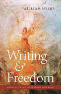 Writing and Freedom: From Nothing to Persons and Back