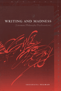 Writing and Madness: Literature/Philosophy/Psychoanalysis