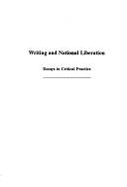 Writing and National Liberation: Essays in Critical Practice
