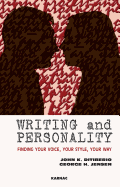 Writing and Personality: Finding Your Voice, Your Style, Your Way - DiTiberio, John K, and Jensen, George H, Professor, Jr., PhD