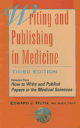 Writing and Publishing in Medicine - Huth, Edward J