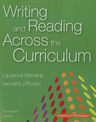 Writing and Reading Across the Curriculum - Behrens, Laurence, and Rosen, Leonard J