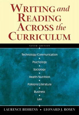 Writing and Reading Across the Curriculum - Behrens, Laurence, and Rosen, Leonard