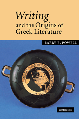 Writing and the Origins of Greek Literature - Powell, Barry B