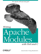Writing Apache Modules with Perl and C: The Apache API and mod_perl