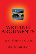 Writing Arguments 2015 Writing Guide