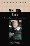 Writing Back: American Expatriates' Narratives of Return