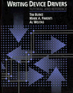 Writing Device Drivers - Burke, Tim, Dr., and Wojtas, Al, and Wojitas, Al