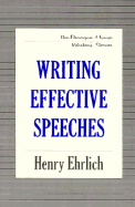 Writing Effective Speeches - Ehrlich, Anne, and Ehrlich, Paul