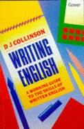 Writing English: A Working Guide to the Skills of Written English