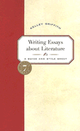 Writing Essays about Literature: A Guide and Style Sheet - Griffith, Kelley