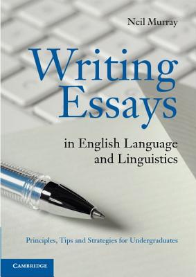 Writing Essays in English Language and Linguistics - Murray, Neil