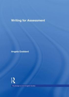 Writing for Assessment - Goddard, Angela