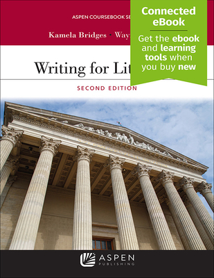 Writing for Litigation: [Connected Ebook] - Bridges, Kamela, and Schiess, Wayne