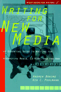 Writing for New Media: The Essential Guide to Writing for Interactive Media, CD-ROMs, and the Web
