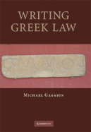 Writing Greek Law - Gagarin, Michael