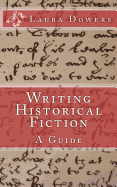 Writing Historical Fiction: A Guide