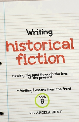 Writing Historical Fiction - Hunt, Angela E