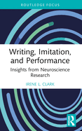 Writing, Imitation, and Performance: Insights from Neuroscience Research