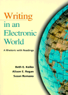 Writing in an Electronic World: A Rhetoric with Readings