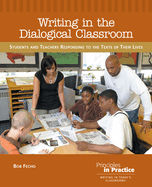 Writing in the Dialogical Classroom: Students and Teachers Responding to the Texts of Their Lives