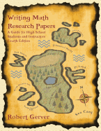 Writing Math Research Papers: A Guide for High School Students and Instructors (4th Edition)