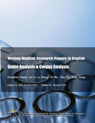 Writing Medical Research Papers in English: Genre Analysis & Corpus Analysis - LV, Lei, and Zhang, Lu, and Fu, Xiao