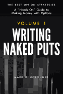 Writing Naked Puts: The Best Option Strategies. Volume 1 - Wolfinger, Mark D