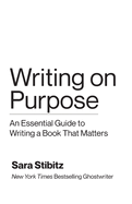 Writing on Purpose: An Essential Guide to Writing a Book That Matters
