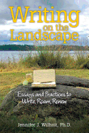 Writing on the Landscape: Essays and Practices to Write, Roam, Renew