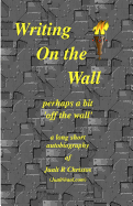 Writing on the Wall Perhaps a Bit 'Off the Wall': A Long Short Autobiography of Jualt Christos