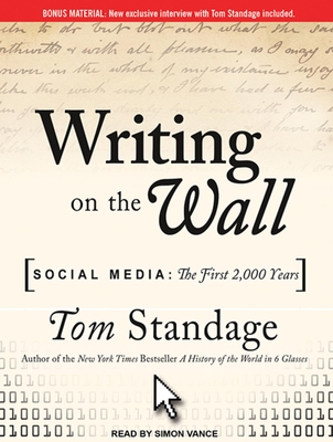 Writing on the Wall: Social Media - The First 2,000 Years - Standage, Tom, and Vance, Simon (Narrator)