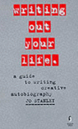 Writing Out Your Life: A Handbook for Women