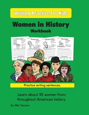 Writing Practice for Kids: Women in History Workbook - Tiemann