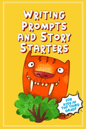 Writing Prompts and Story Starters: For Kids in the Third Grade