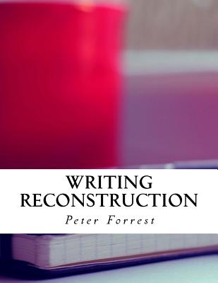 Writing Reconstruction - Forrest, Peter