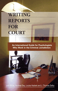 Writing Reports for Court: An International Guide for Psychologists Who Work in the Criminal Jurisdiction